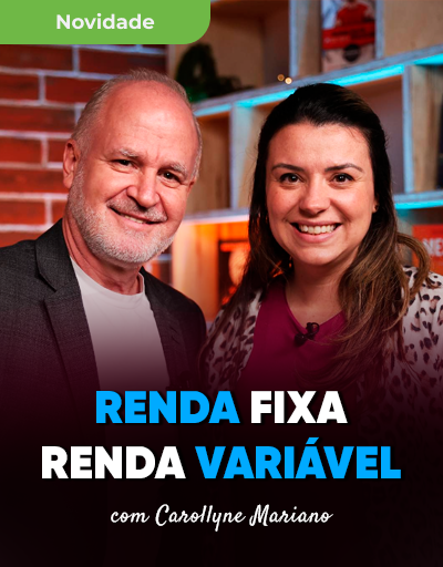 Renda fixa e variável com Carollyne Mariano